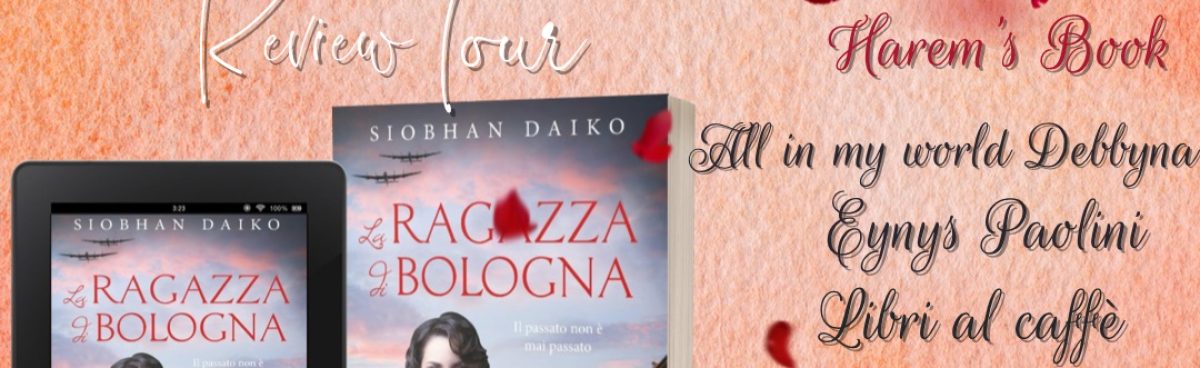 La Ragazza di Bologna (Girls from Italian Resistance Series) di Siobhan Daiko review tour
