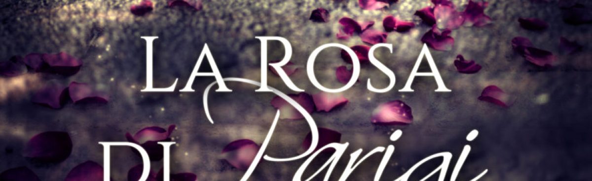 La Rosa di Parigi di Laura Gay recensione