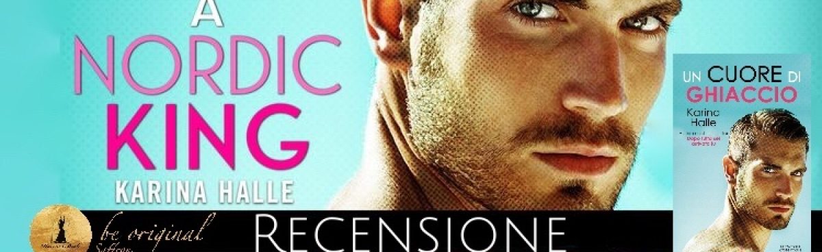 Un cuore di ghiaccio &#8211; A Nordic King di Karina Halle &#8211; recensione