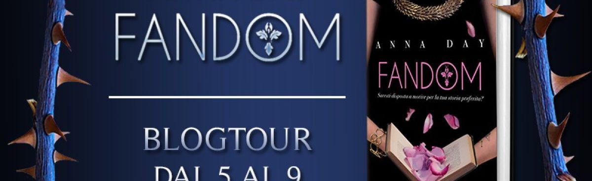 Tappa Blogtour: Cinque motivi per leggere Fandom di Anna Day