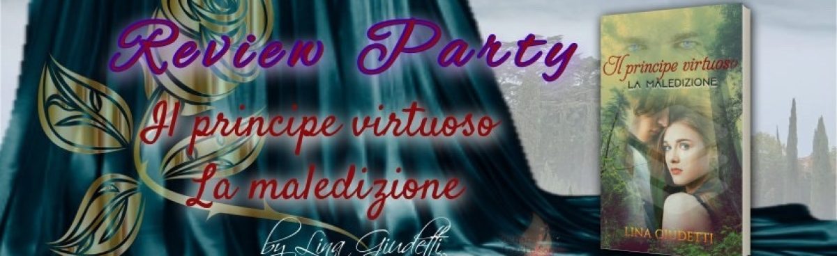Il principe virtuoso. La maledizione di Lina Giudetti &#8211; review party