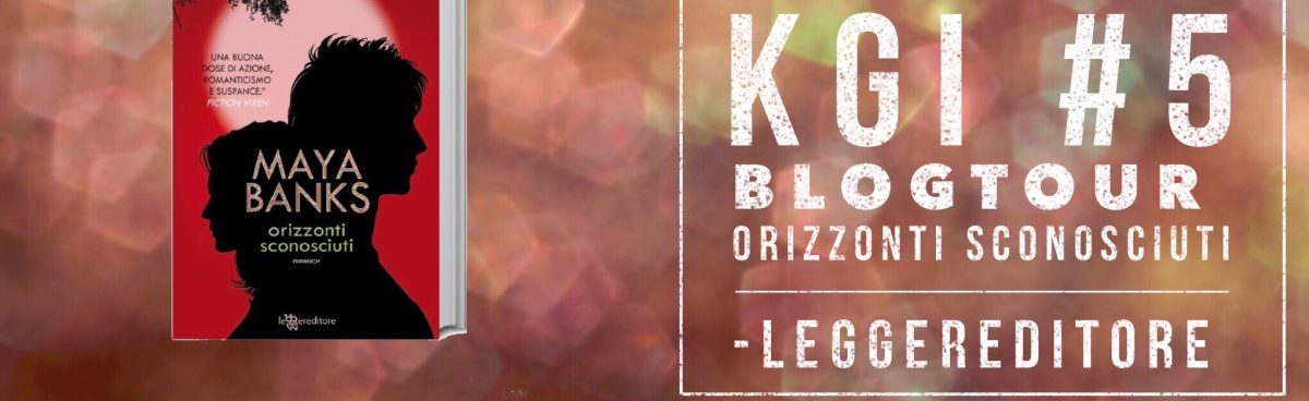 Giveaway KGI # 5 &#8211; Orizzonti sconosciuti di Maya Banks