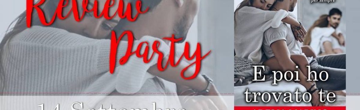 REVIEW PARTY: E POI HO TROVATO TE di Adelia Marino. Recensione di Rachel D&#8217;Antuono