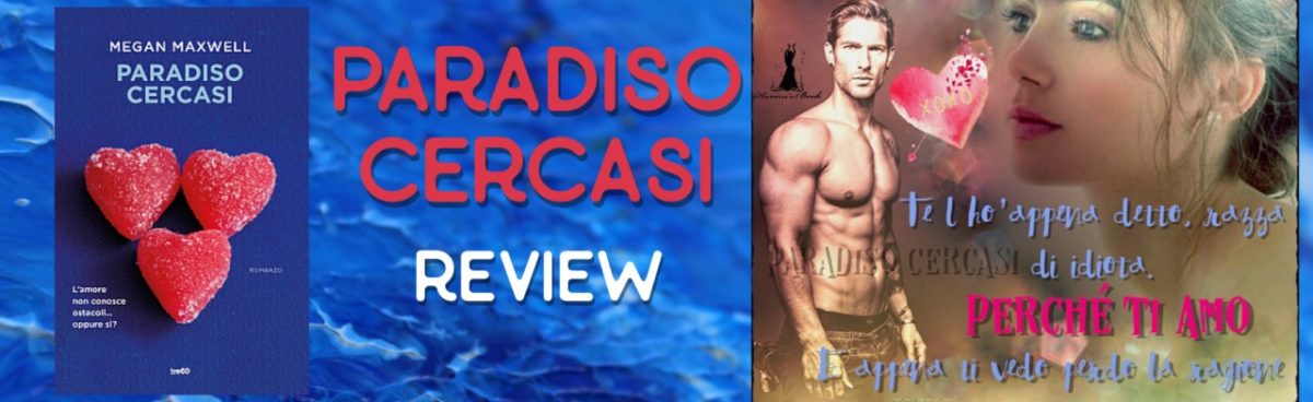 PARADISO CERCASI di Megan Maxwell &#8211; recensione