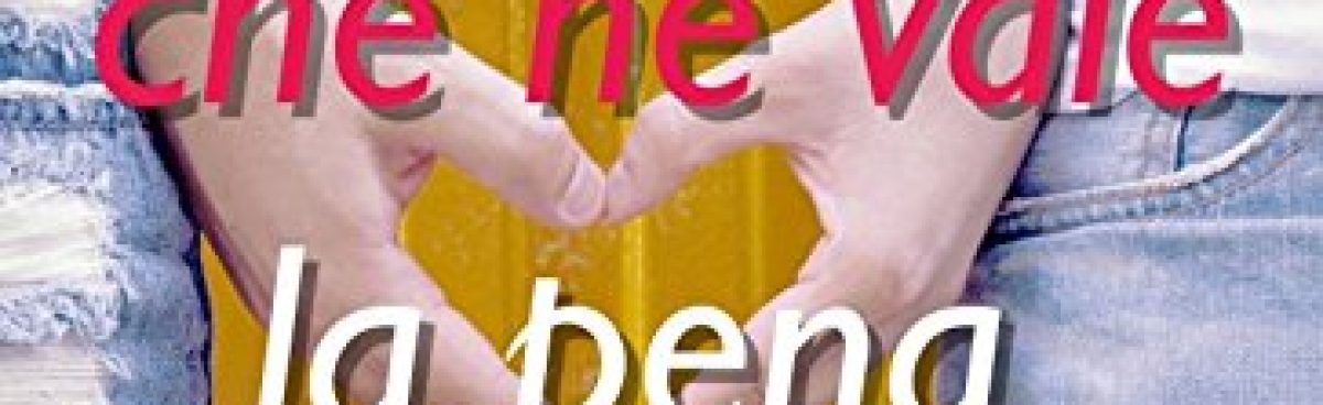 DIMMI CHE NE VALE LA PENA di Marilena Tealdi