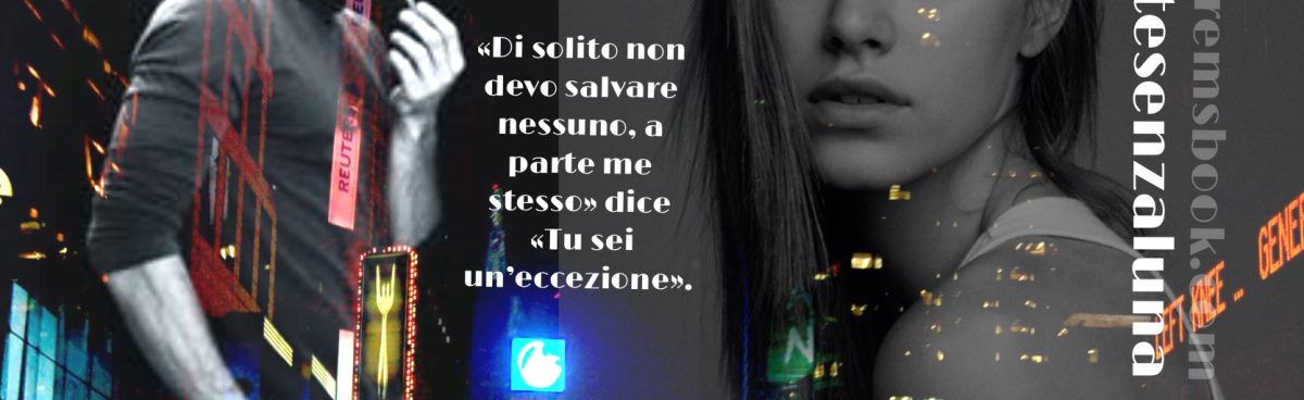 UNA NOTTE SENZA LUNA: tutto è possibile