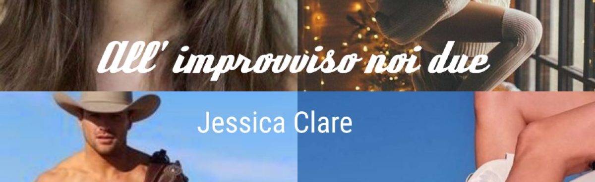 ALL&#8217;IMPROVVISO NOI DUE di JESSICA CLARE. RECENSIONE
