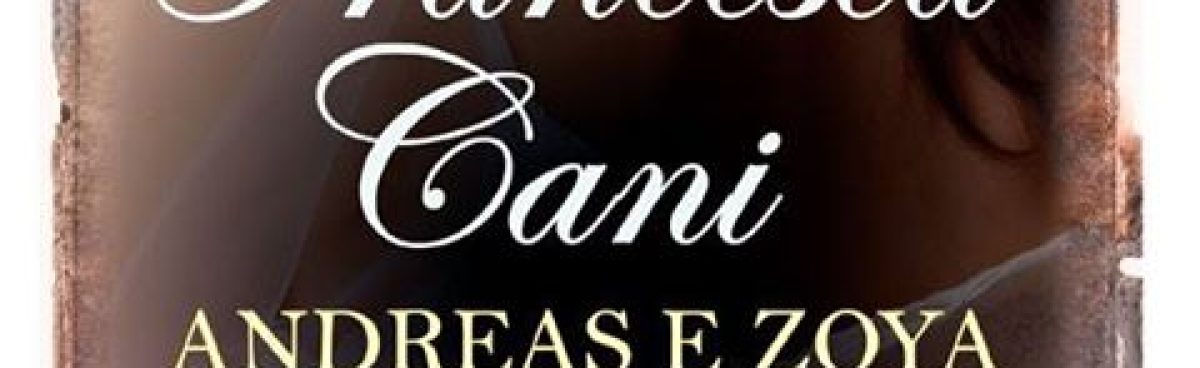 Andreas e Zoya. Il fiore di pietra di Francesca Cani. Recensione