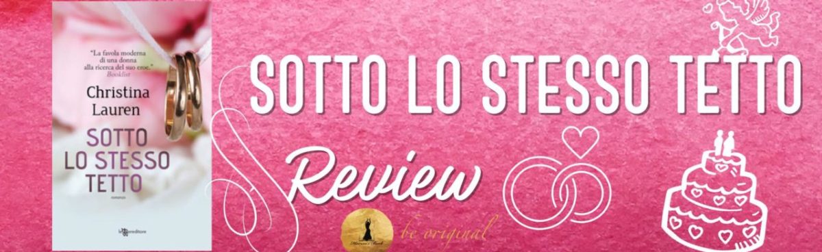 SOTTO LO STESSO TETTO di Christina Lauren – recensione