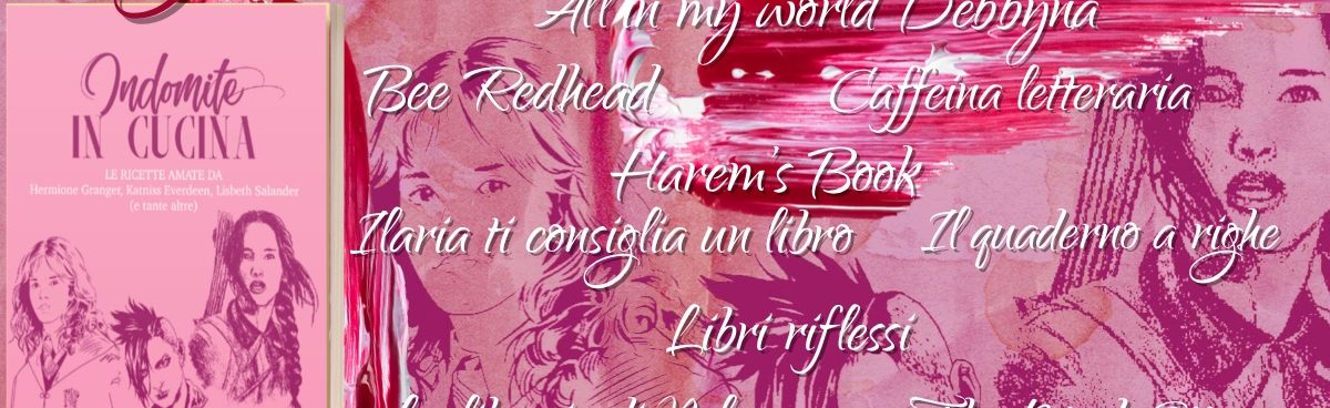 INDOMITE in cucina di Silvia Casini e Raffaella Fenoglio – blog tour