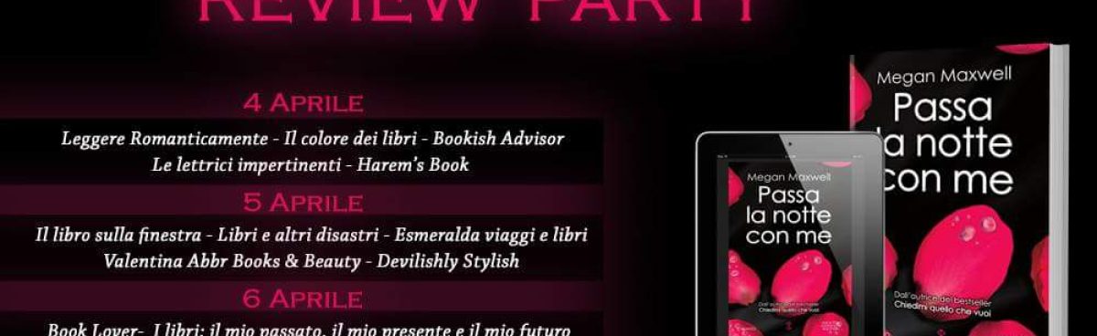 PASSA LA NOTTE CON ME di Megan Maxwell – review party