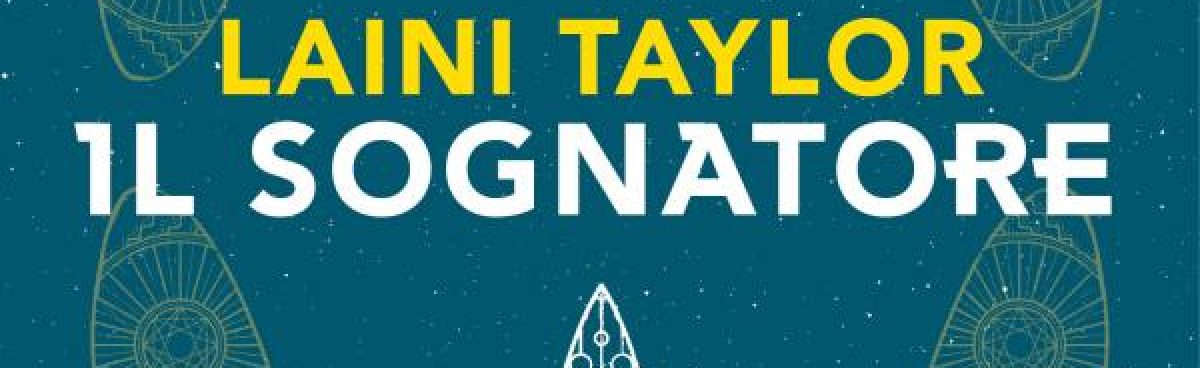 Torna Laini Taylor con IL SOGNATORE