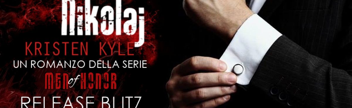 Nikolaj, primo romanzo della serie Men of Honor di Kristen Kyle. release blitz & giveaway