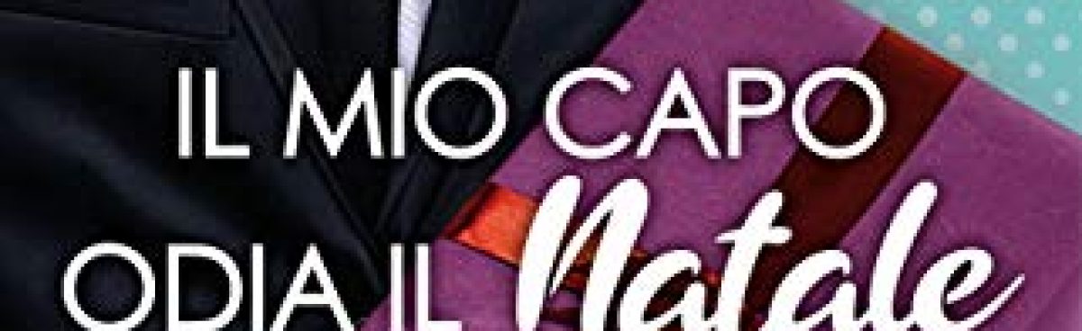 IL MIO CAPO ODIA IL NATALE (Serie Reindeer Falls 1) di Jana Aston. Presentazione.
