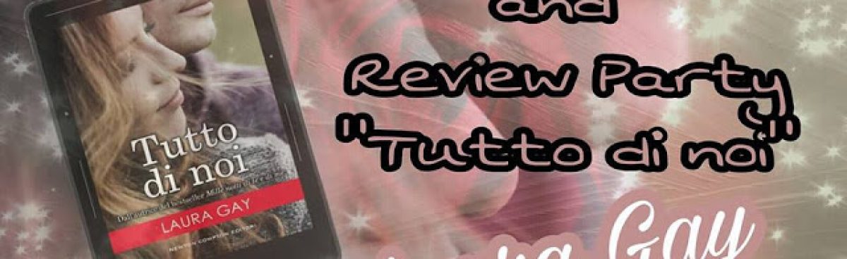 Blog Tour Tutto di noi Laura Gay- Decima Tappa