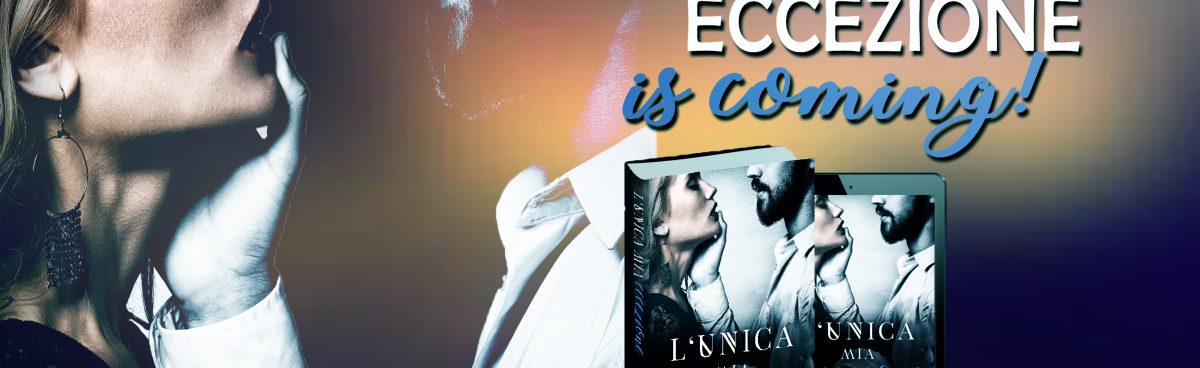 L’unica mia eccezione di Anna G. : release blitz